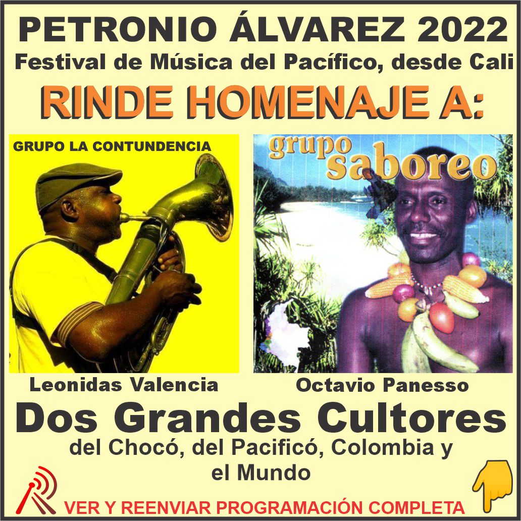 EL FESTIVAL DE MÚSICA DEL PACÍFICO, PETRONIO ÁLVAREZ, RINDE HOMENAJE A DOS GRANDES CULTORES DEL CHOCÓ, DEL PACÍFICO, COLOMBIA Y EL MUNDO.