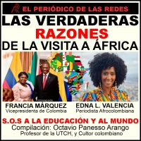 LAS VERDADERAS RAZONES E IMPORTANCIA DE LA VISITA DE LA VICEPRESIDENTA DE COLOMBIA, FRANCIA MÁRQUEZ, A ÁFRICA.