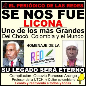 SE NOS FUE LICONA, UNO DE LOS MÁS GRANDES DEL CHOCÓ, COLOMBIA Y EL MUNDO.