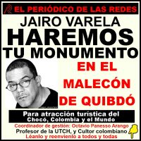 CONTINÚA LA GESTIÓN PARA CONSTRUIR EL MONUMENTO DE JAIRO VARELA EN EL MALECÓN DE QUIBDÓ-CHOCÓ-COLOMBIA.