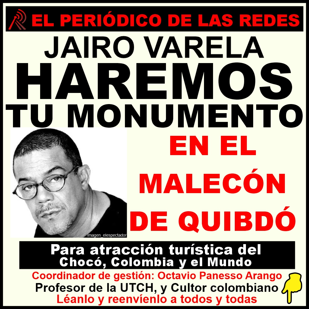 CONTINÚA LA GESTIÓN PARA CONSTRUIR EL MONUMENTO DE JAIRO VARELA EN EL MALECÓN DE QUIBDÓ-CHOCÓ-COLOMBIA.