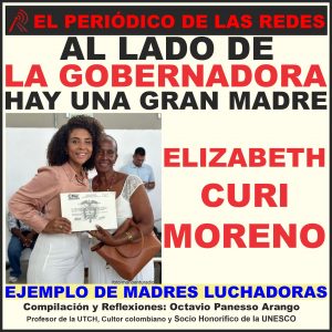 AL LADO DE LA GOBERNADORA DEL CHOCÓ, HAY UNA GRAN MADRE, ELIZABETH CURI MORENO.