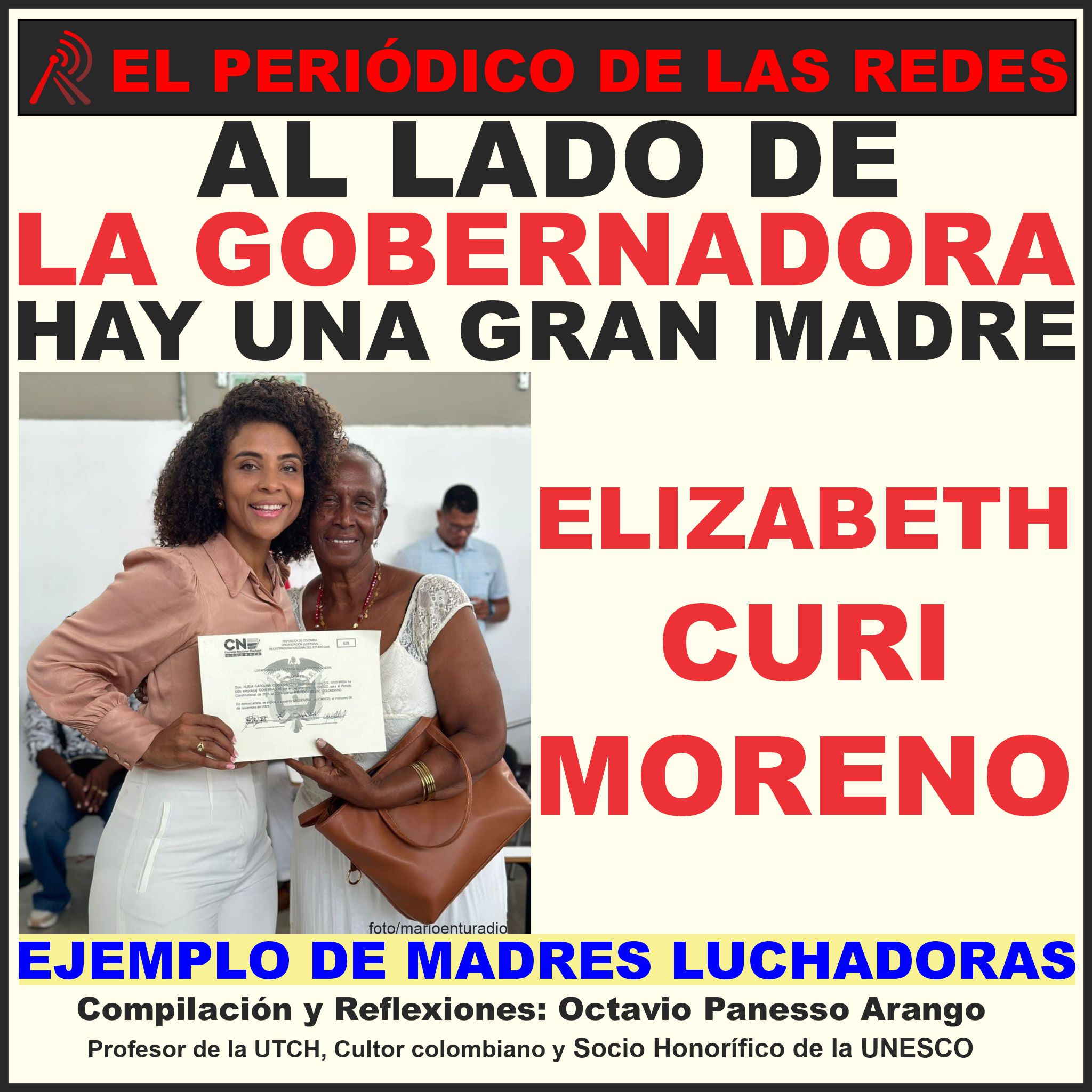 AL LADO DE LA GOBERNADORA DEL CHOCÓ, HAY UNA GRAN MADRE, ELIZABETH CURI MORENO.