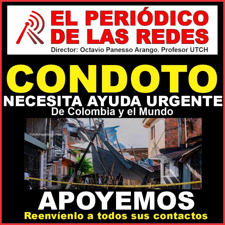 CONDOTO NECESITA AYUDA NACIONAL E INTERNACIONAL URGENTE. APOYEMOS…