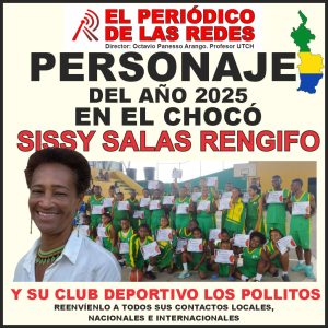 PERSONAJE DEL AÑO 2025 EN EL CHOCÓ: SISSY SALAS RENGIFO Y LOS POLLITOS